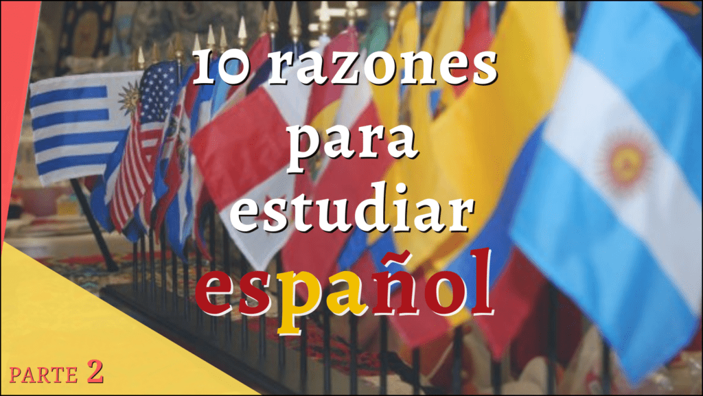 w tle flagi państw hiszpańskojęzycznych, sphrodzu napis po hiszpańsku: 10 powodów, dla których warto uczyć się hiszpańskiego
